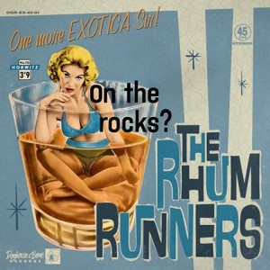 Rhum Runners ,The - One More Exotica Sir ! ( Ep )